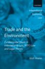 Trade and the Environment : Fundamental Issues in International Law, WTO Law, and Legal Theory - Book