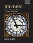 Big Ben: the Great Clock and the Bells at the Palace of Westminster - Book