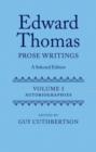 Edward Thomas: Prose Writings: A Selected Edition : Volume 1: Autobiographies - Book