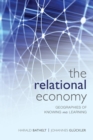 The Relational Economy : Geographies of Knowing and Learning - Book