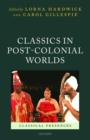 Classics in Post-Colonial Worlds - Book