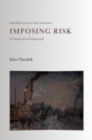 Imposing Risk : A Normative Framework - Book