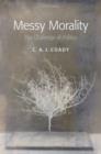 Messy Morality : The Challenge of Politics - Book