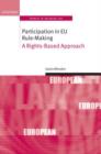 Participation in EU Rule-making : A Rights-Based Approach - Book