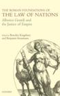 The Roman Foundations of the Law of Nations : Alberico Gentili and the Justice of Empire - Book