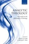 Analytic Theology : New Essays in the Philosophy of Theology - Book