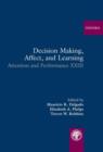 Decision Making, Affect, and Learning : Attention and Performance XXIII - Book