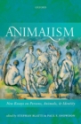 Animalism : New Essays on Persons, Animals, and Identity - Book