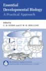Essential Developmental Biology : A Practical Approach - Book