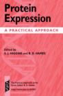 Protein Expression : A Practical Approach - Book
