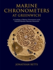 Marine Chronometers at Greenwich : A Catalogue of Marine Chronometers at the National Maritime Museum, Greenwich - Book