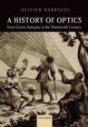 A History of Optics from Greek Antiquity to the Nineteenth Century - Book