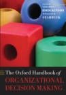 The Oxford Handbook of Organizational Decision Making - Book