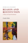 Reason and Restitution : A Theory of Unjust Enrichment - Book