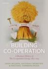 Building Co-operation : A Business History of The Co-operative Group, 1863-2013 - Book