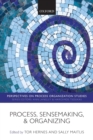 Process, Sensemaking, and Organizing - Book