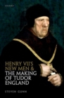 Henry VII's New Men and the Making of Tudor England - Book