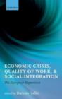 Economic Crisis, Quality of Work, and Social Integration : The European Experience - Book