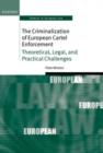 The Criminalization of European Cartel Enforcement : Theoretical, Legal, and Practical Challenges - Book