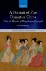 A Portrait of Five Dynasties China : From the Memoirs of Wang Renyu (880-956) - Book