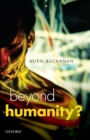 Beyond Humanity? : The Ethics of Biomedical Enhancement - Book