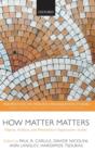 How Matter Matters : Objects, Artifacts, and Materiality in Organization Studies - Book