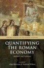 Quantifying the Roman Economy : Methods and Problems - Book