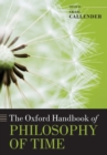 The Oxford Handbook of Philosophy of Time - Book