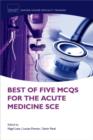 Best of Five MCQs for the Acute Medicine SCE - Book