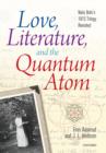 Love, Literature and the Quantum Atom : Niels Bohr's 1913 Trilogy Revisited - Book