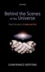 Behind the Scenes of the Universe : From the Higgs to Dark Matter - Book