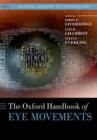 The Oxford Handbook of Eye Movements - Book