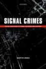 Signal Crimes : Social Reactions to Crime, Disorder, and Control - Book