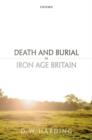 Death and Burial in Iron Age Britain - Book