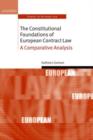 The Constitutional Foundations of European Contract Law : A Comparative Analysis - Book