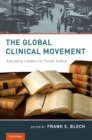 The Global Clinical Movement : Educating Lawyers for Social Justice - eBook