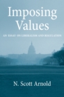 Imposing Values : Liberalism and Regulation - eBook
