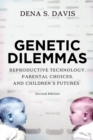 Genetic Dilemmas : Reproductive Technology, Parental Choices, and Children's Futures - eBook