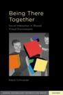 Being There Together : Social Interaction in Shared Virtual Environments - eBook