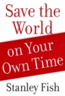 Save the World on Your Own Time - eBook