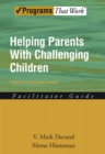 Helping Parents with Challenging Children Positive Family Intervention Facilitator Guide - eBook