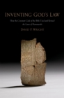 Inventing God's Law : How the Covenant Code of the Bible Used and Revised the Laws of Hammurabi - eBook