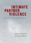 Intimate Partner Violence : A Health-Based Perspective - eBook