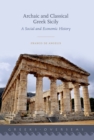 Archaic and Classical Greek Sicily : A Social and Economic History - eBook