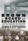Brown v. Board of Education : A Civil Rights Milestone and Its Troubled Legacy - eBook