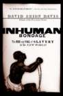 Inhuman Bondage : The Rise and Fall of Slavery in the New World - eBook