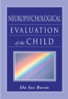 Neuropsychological Evaluation of the Child - eBook