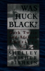 Was Huck Black? : Mark Twain and African-American Voices - eBook