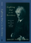 Lighting Out for the Territory : Reflections on Mark Twain and American Culture - eBook