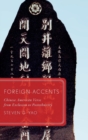 Foreign Accents : Chinese American Verse from Exclusion to Postethnicity - Book